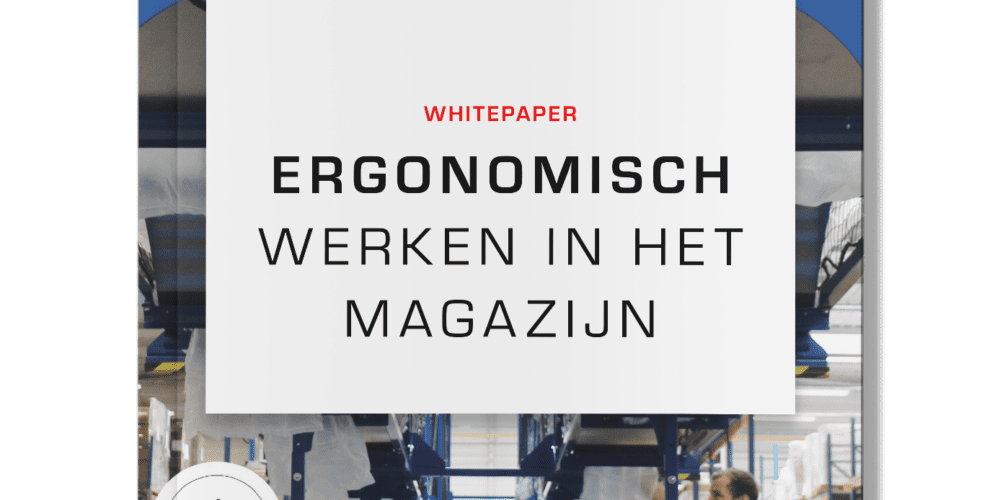 Whitepaper: ergonomisch werken in het magazijn